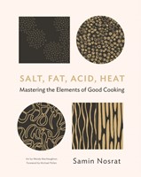 Salt, Fat, Acid, Heat Salt, Fat, Acid, Heat
