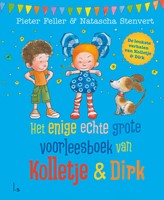 Kolletje en Dirk Het enige echte grote voorleesboek van Kolletje & Dirk