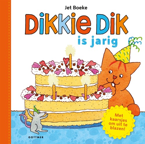 Dikkie Dik Dikkie Dik is jarig Dikkie Dik is jarig