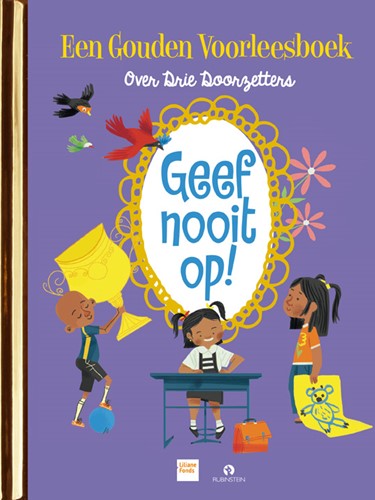 Gouden Voorleesboeken Geef nooit op! Geef nooit op!