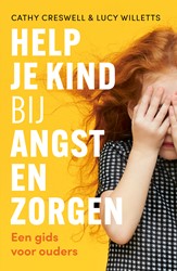 Help je kind bij angst en zorgen Help je kind bij angst en zorgen