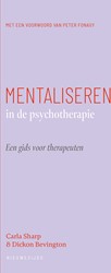 Mentaliseren in de psychotherapie Mentaliseren in de psychotherapie