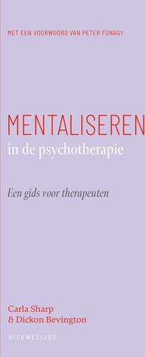 Mentaliseren in de psychotherapie Mentaliseren in de psychotherapie