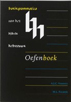 Basisgrammatica van het Bijbels Hebreeuws Oefenboek Basisgrammatica van het Bijbels Hebreeuws