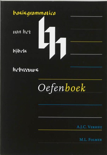Basisgrammatica van het Bijbels Hebreeuws Oefenboek Basisgrammatica van het Bijbels Hebreeuws