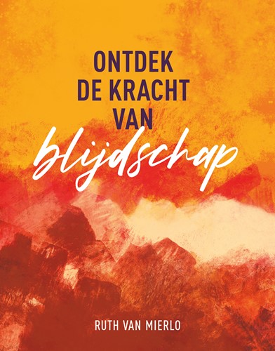 Ontdek de kracht van blijdschap