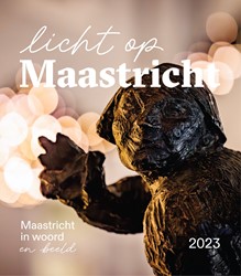Licht op Maastricht Jaarboek Maastricht 2023 Licht op Maastricht