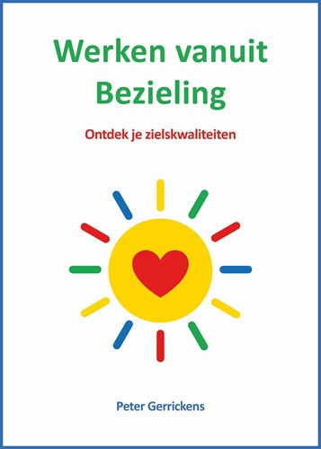 Werken vanuit Bezieling Werken vanuit Bezieling