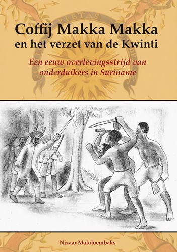 Coffij Makka Makka en het verzet van de Kwinti Coffij Makka Makka en het verzet van de Kwinti