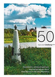 50 tips voor Limburg NE/BE 50 tips voor Limburg NE/BE
