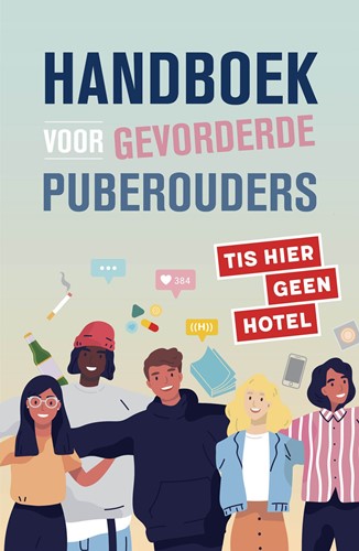 Handboek voor gevorderde puberouders