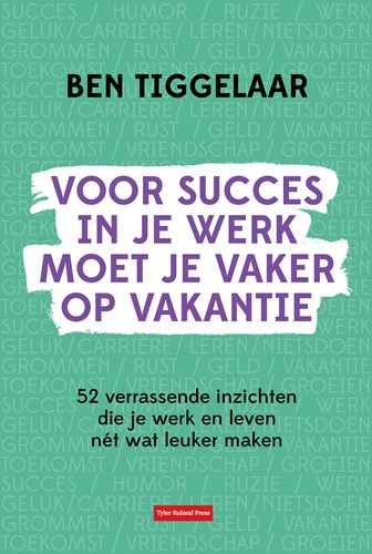 Voor succes in je werk moet je vaker op vakantie Voor succes in je werk moet je vaker op vakantie