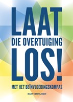 Laat die overtuiging los! Laat die overtuiging los!