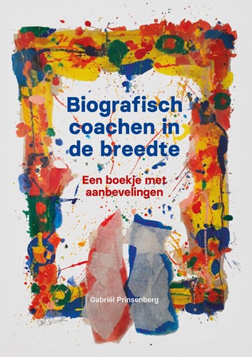 Biografisch coachen in de breedte Biografisch coachen in de breedte
