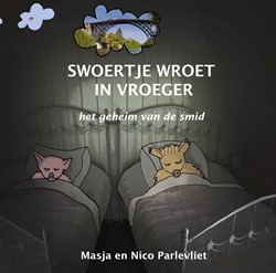 Swoertje wroet in vroeger Swoertje wroet in vroeger