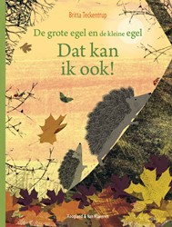 De grote egel en de kleine egel Dat kan ik ook! Dat kan ik ook!