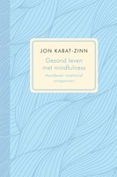 Gezond leven met mindfulness Gezond leven met mindfulness