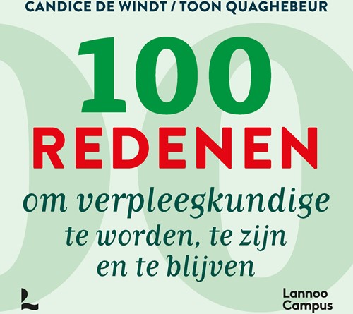 100 redenen om verpleegkundige te worden, te zijn en te blijven