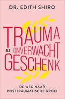 Trauma als onverwacht geschenk Trauma als onverwacht geschenk