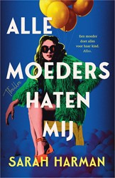 Alle moeders haten mij Alle moeders haten mij