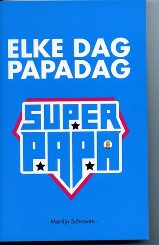 Elke dag papadag Elke dag papadag