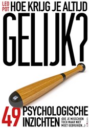 Hoe krijg je altijd gelijk? Hoe krijg je altijd gelijk?