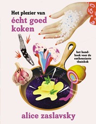 Het plezier van écht goed koken Het plezier van écht goed koken