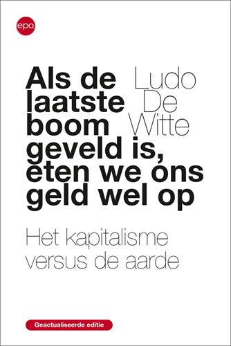 Als de laatse boom geveld is, eten we ons geld wel op Als de laatse boom geveld is, eten we ons geld wel op