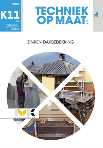 Techniek op maat PIE Keuzevak 11 Zinken dakbedekking
