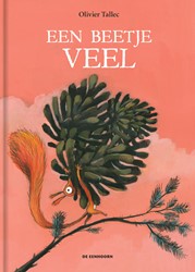 De Eekhoorn Een beetje veel