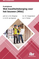 IBR Praktijkboeken Praktijkboek Wet ­kwaliteitsborging voor het bouwen (Wkb)
