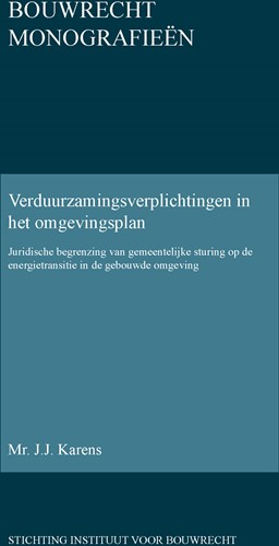 Bouwrecht monografieen Verduurzamingsverplichtingen in het omgevingsplan Verduurzamingsverplichtingen in het omgevingsplan