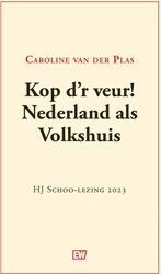 Kop d'r veur! Nederland als Volkshuis Kop d'r veur! Nederland als Volkshuis