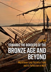 Towards the Borders of the Bronze Age and Beyond Towards the Borders of the Bronze Age and Beyond