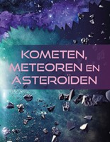 Ruimte-mysteries Kometen, meteoren en asteroïden