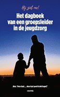 Het dagboek van een groepsleider in de jeugdzorg Het dagboek van een groepsleider in de jeugdzorg