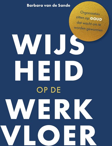 Wijsheid op de werkvloer Wijsheid op de werkvloer