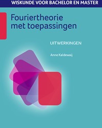 Wiskunde voor bachelor en master Fouriertheorie met toepassingen Fouriertheorie met toepassingen