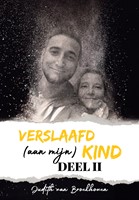 Verslaafd Verslaafd (aan mijn) kind - Deel II