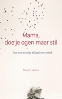 Mama, doe je ogen maar stil Mama, doe je ogen maar stil