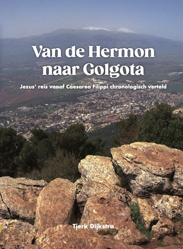 Van de Hermon naar Golgota Van de Hermon naar Golgota