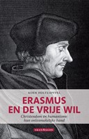Erasmus en de vrije wil Erasmus en de vrije wil