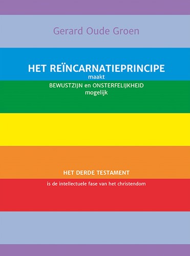 Het reïncarnatieprincipe maakt bewustzijn en onsterfelijkheid mogelijk Het reïncarnatieprincipe maakt bewustzijn en onsterfelijkheid mogelijk