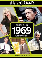 Mijn eerste 18 jaar Geboren in 1969 Geboren in 1969