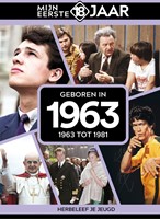 Mijn eerste 18 jaar Geboren in 1963 Geboren in 1963