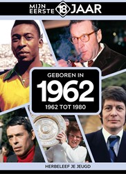 Mijn eerste 18 jaar Geboren in 1962 Geboren in 1962