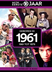 Mijn eerste 18 jaar Geboren in 1961 Geboren in 1961