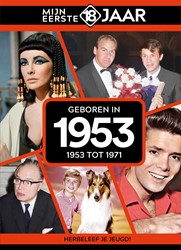 Mijn eerste 18 jaar Geboren in 1953 Geboren in 1953