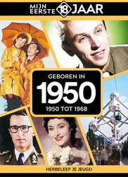 Mijn eerste 18 jaar Geboren in 1950 Geboren in 1950