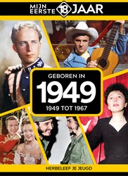 Mijn eerste 18 jaar Geboren in 1949 Geboren in 1949